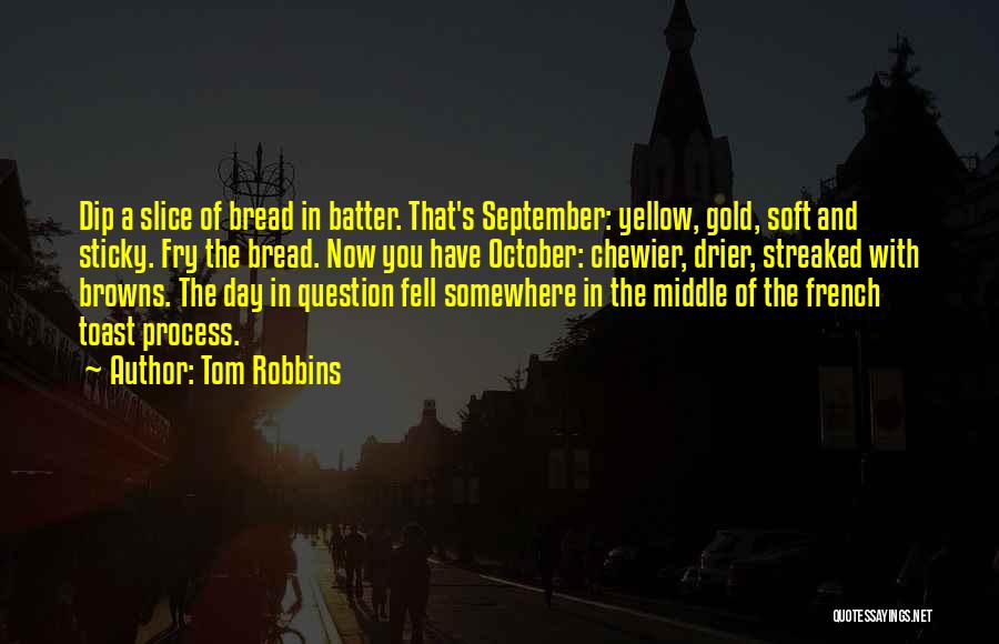 Bread Toast Quotes By Tom Robbins