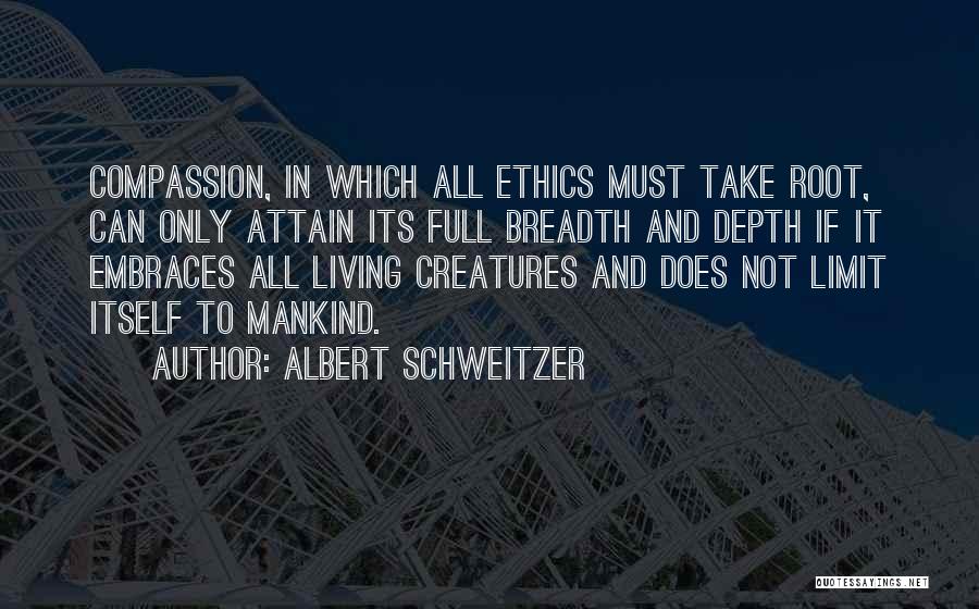 Breadth And Depth Quotes By Albert Schweitzer