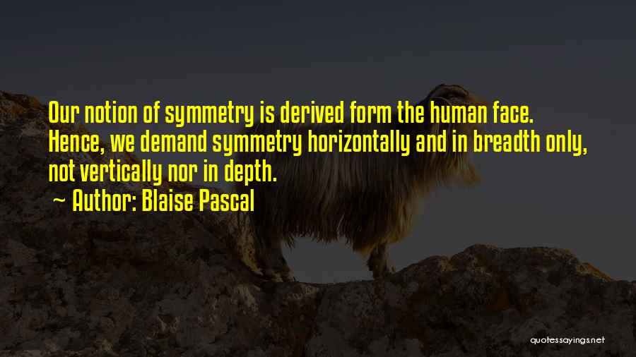 Breadth And Depth Quotes By Blaise Pascal