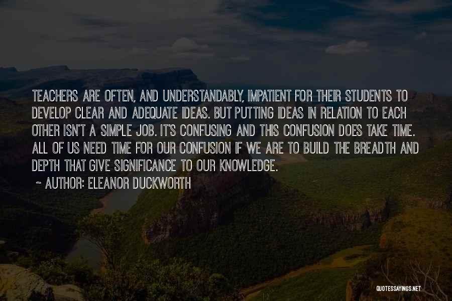 Breadth And Depth Quotes By Eleanor Duckworth