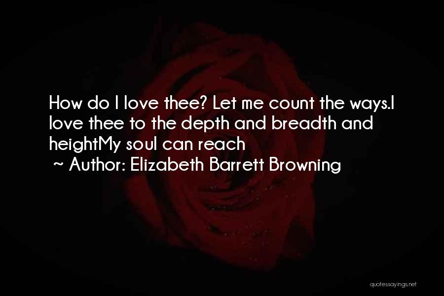 Breadth And Depth Quotes By Elizabeth Barrett Browning