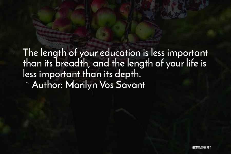 Breadth And Depth Quotes By Marilyn Vos Savant