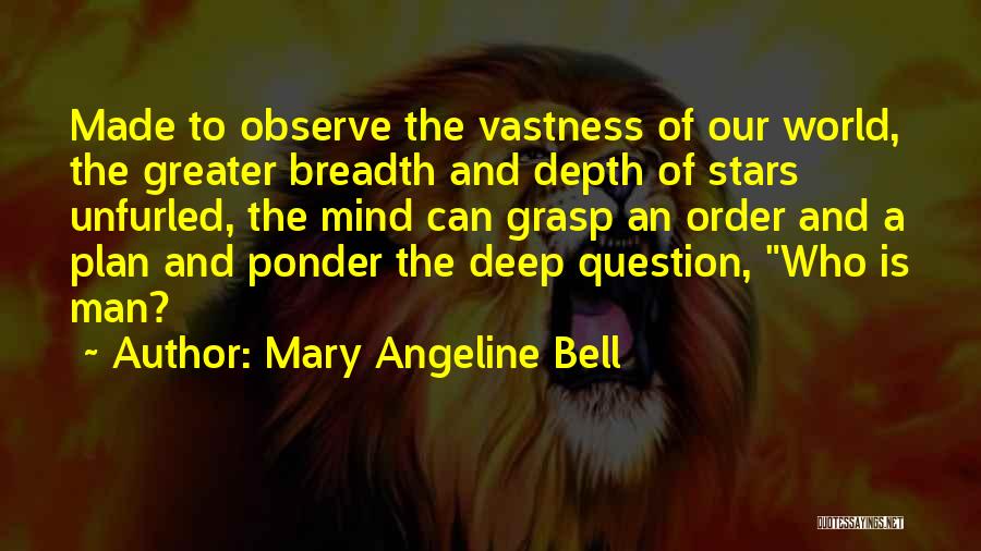 Breadth And Depth Quotes By Mary Angeline Bell