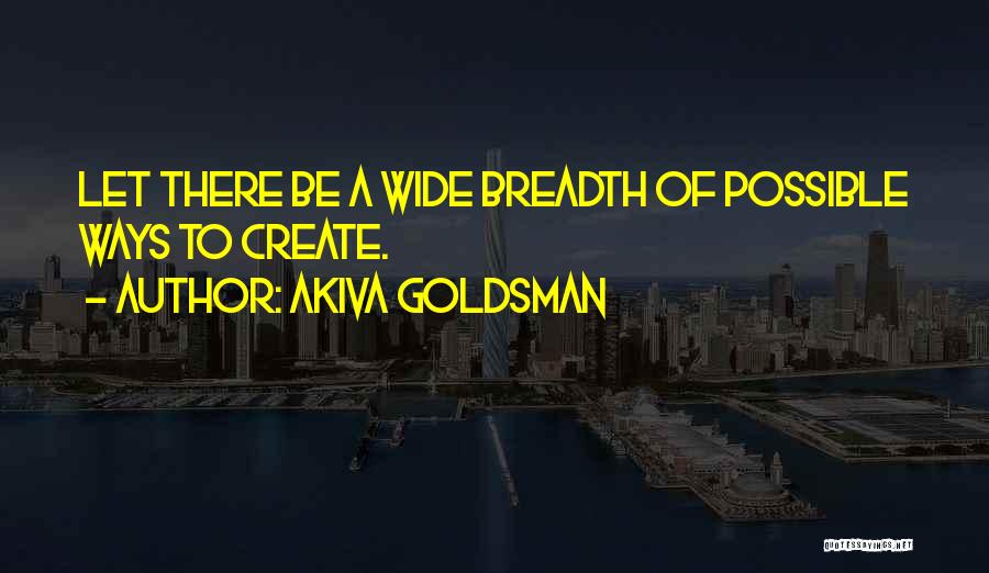 Breadth Quotes By Akiva Goldsman