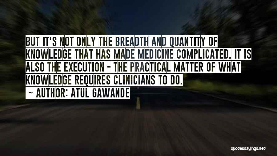 Breadth Quotes By Atul Gawande