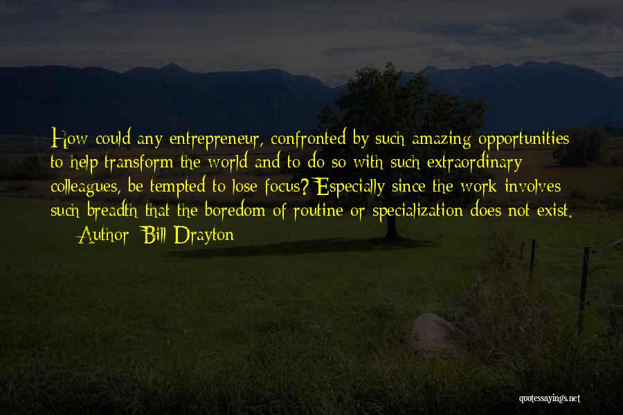 Breadth Quotes By Bill Drayton