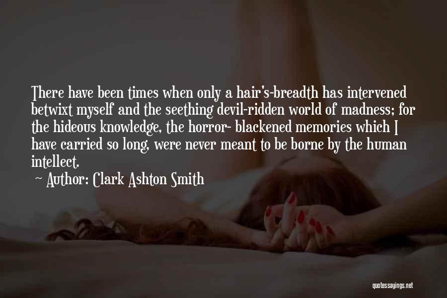 Breadth Quotes By Clark Ashton Smith