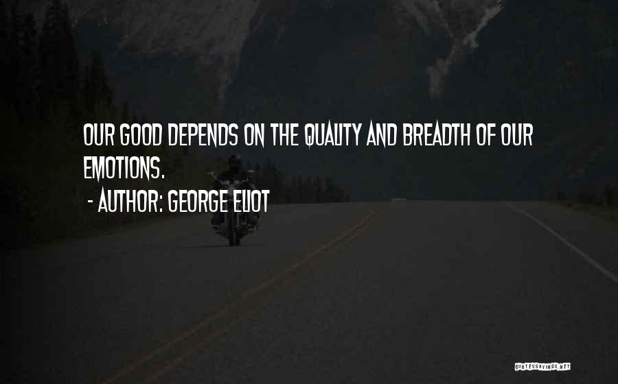 Breadth Quotes By George Eliot