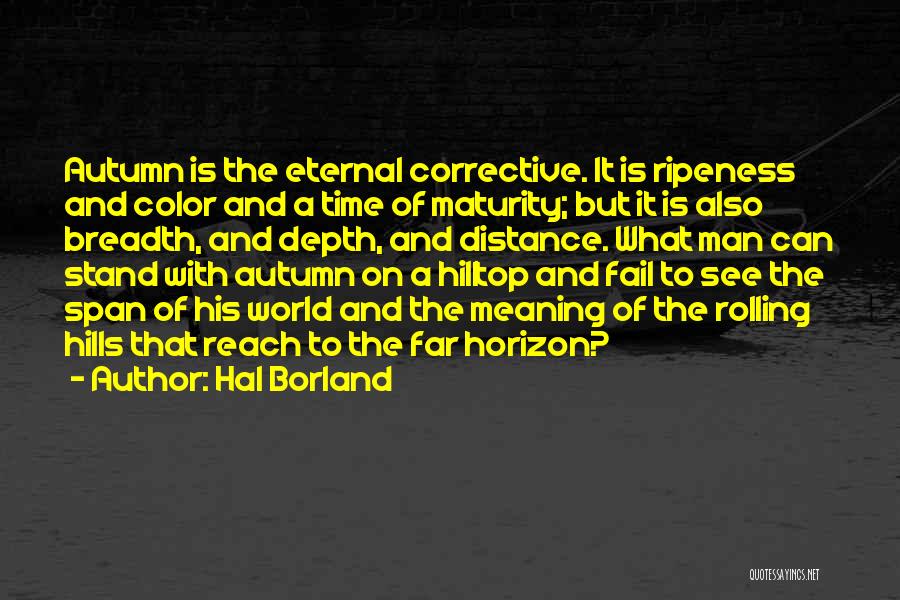 Breadth Quotes By Hal Borland