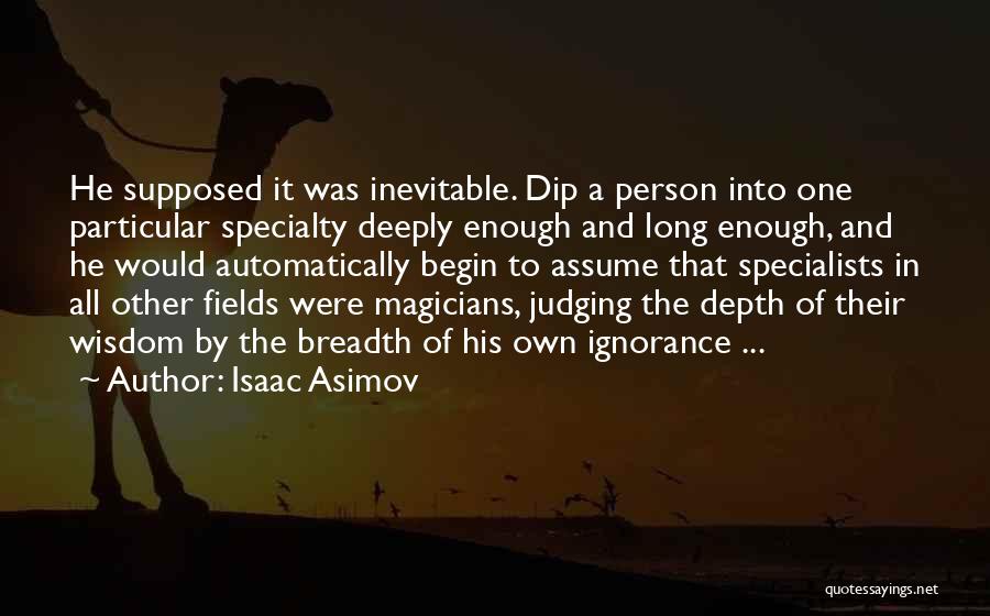 Breadth Quotes By Isaac Asimov