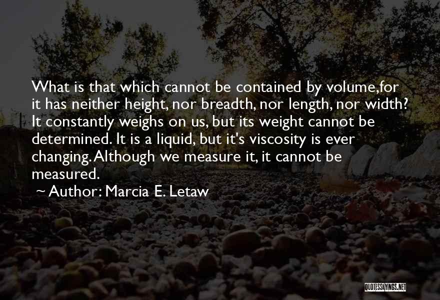 Breadth Quotes By Marcia E. Letaw