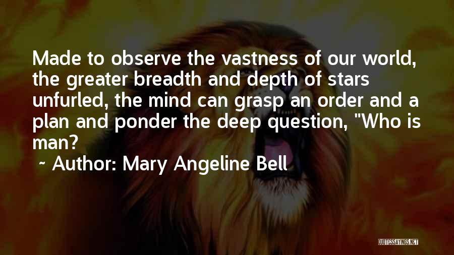 Breadth Quotes By Mary Angeline Bell