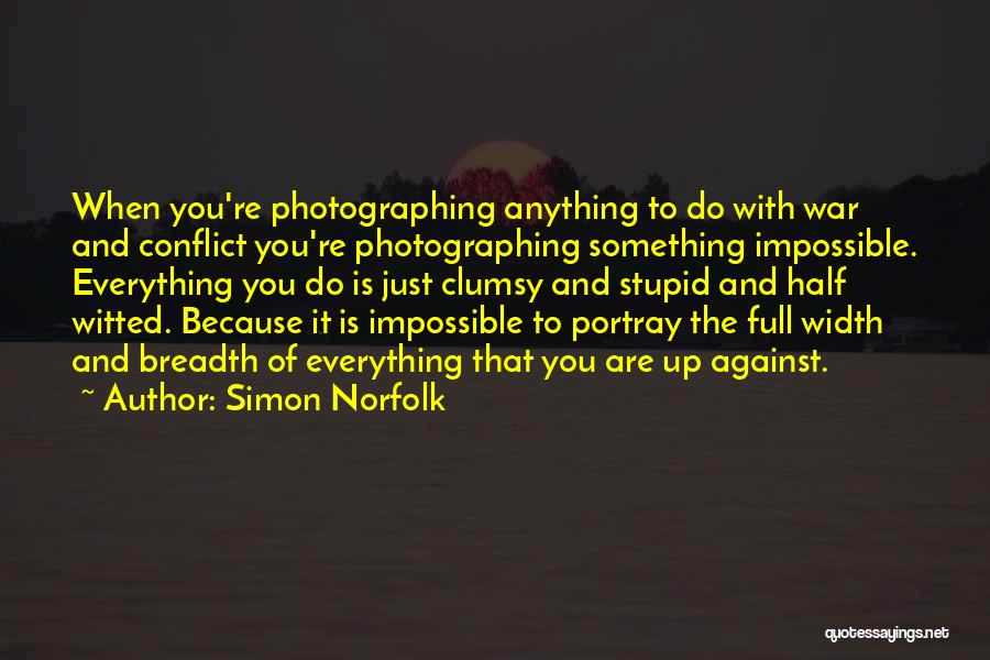 Breadth Quotes By Simon Norfolk