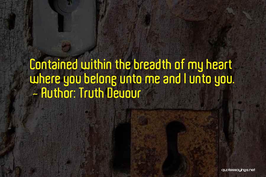 Breadth Quotes By Truth Devour