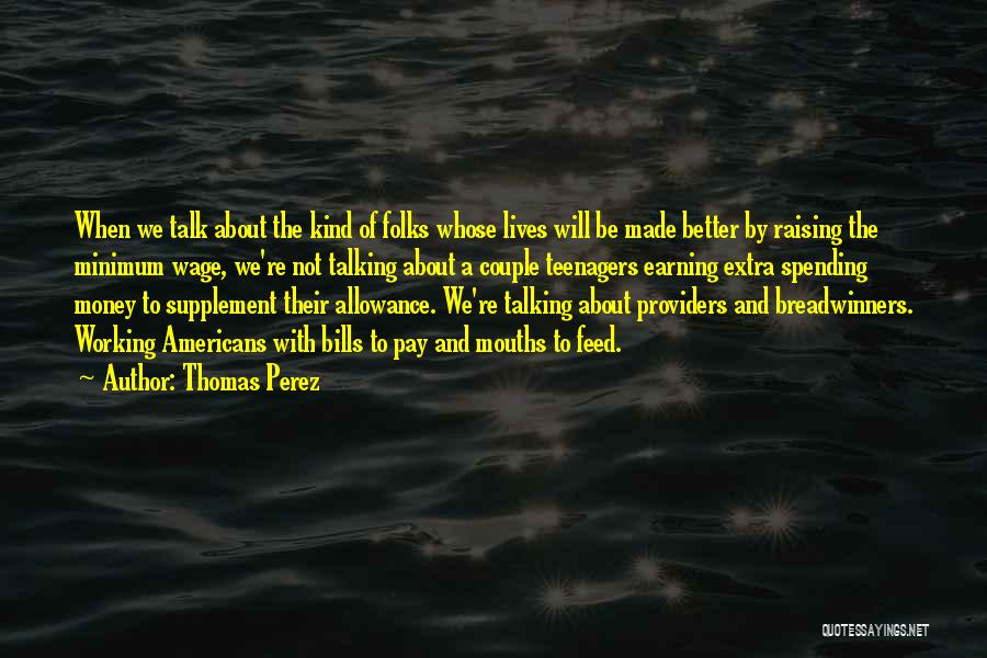 Breadwinners Quotes By Thomas Perez