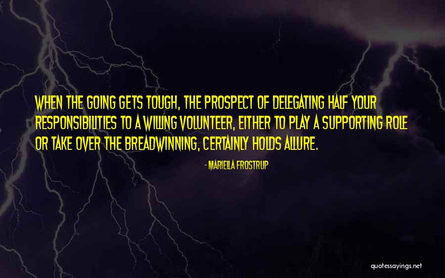 Breadwinning Quotes By Mariella Frostrup Breadwinning Quotes By Mariella Frostrup
