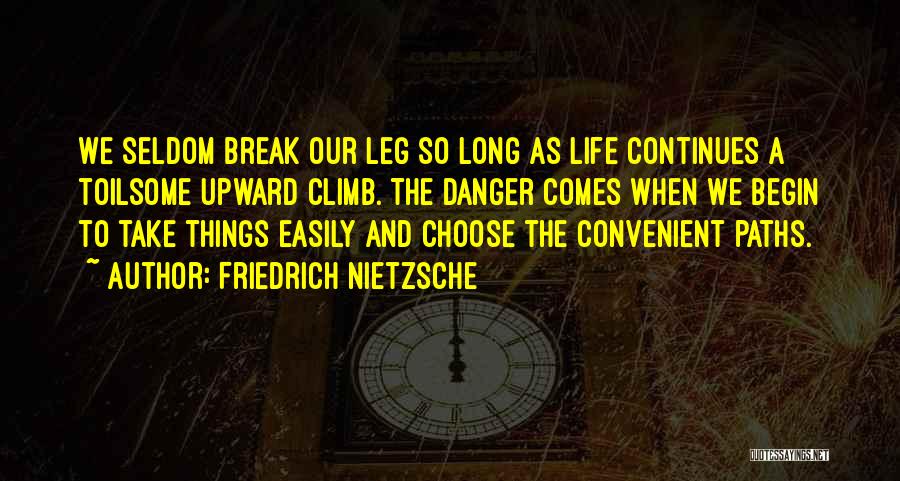 Break A Leg Quotes By Friedrich Nietzsche