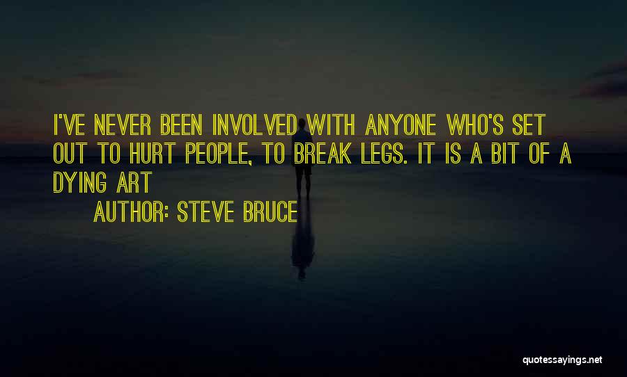 Break A Leg Quotes By Steve Bruce