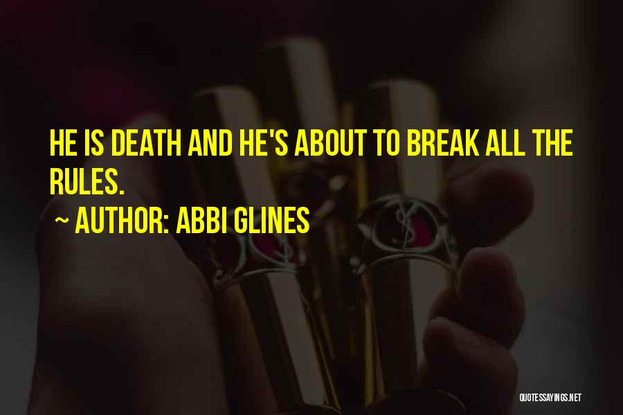 Break All Rules Quotes By Abbi Glines