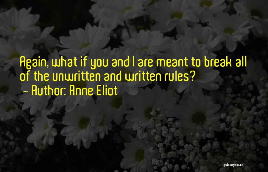 Break All Rules Quotes By Anne Eliot