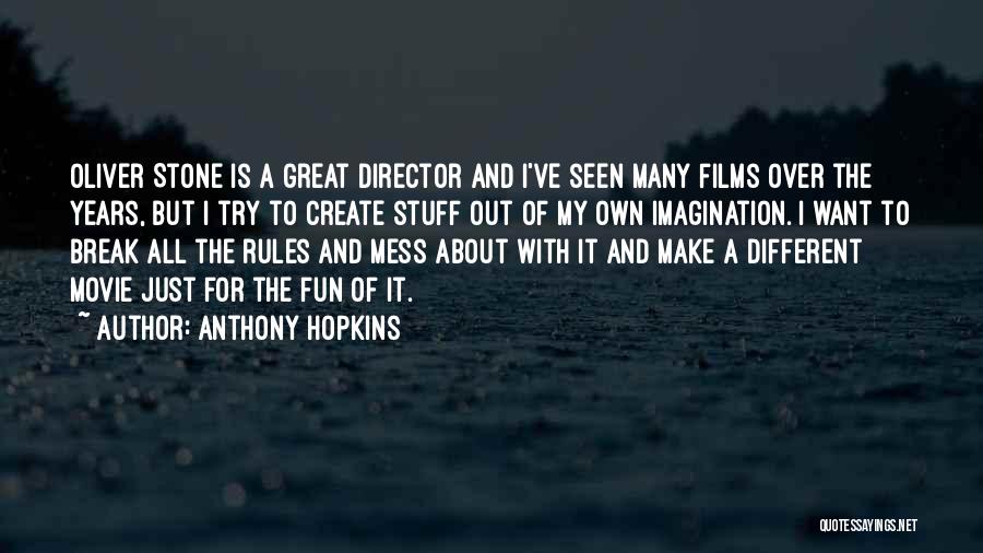 Break All Rules Quotes By Anthony Hopkins