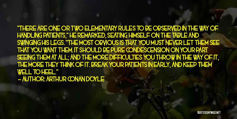 Break All Rules Quotes By Arthur Conan Doyle