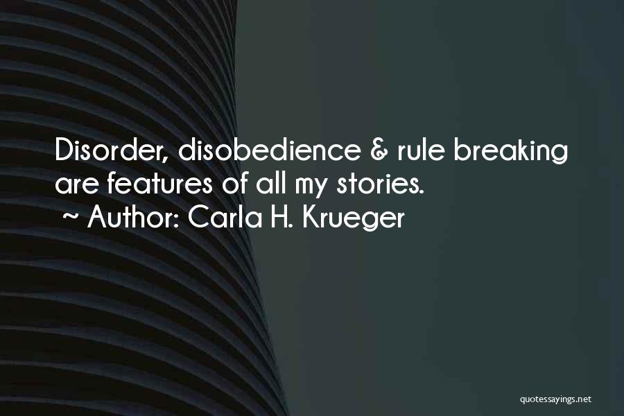 Break All Rules Quotes By Carla H. Krueger