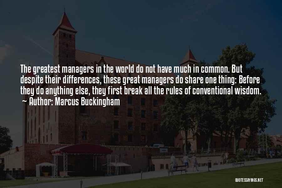 Break All Rules Quotes By Marcus Buckingham