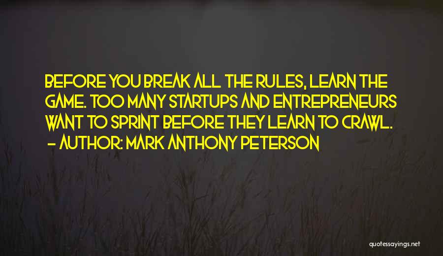 Break All Rules Quotes By Mark Anthony Peterson