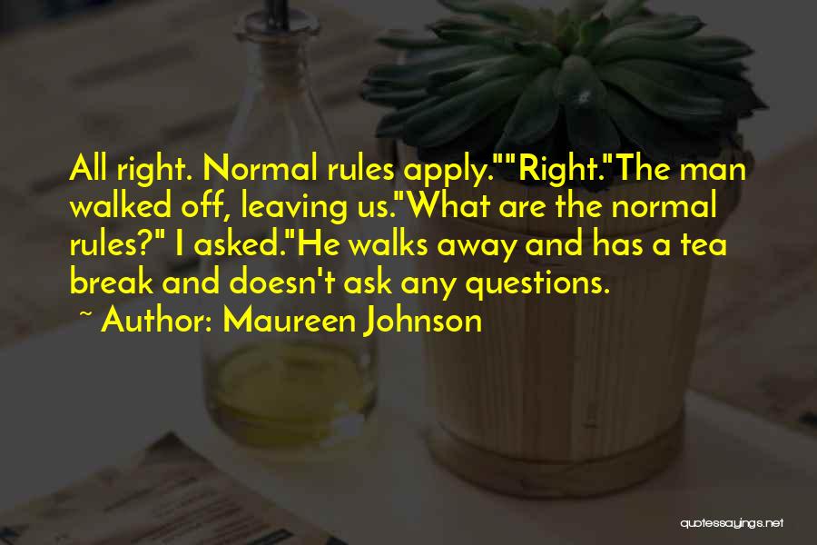 Break All Rules Quotes By Maureen Johnson