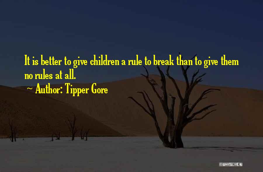 Break All Rules Quotes By Tipper Gore