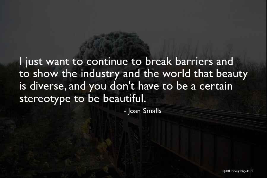 Break Barriers Quotes By Joan Smalls Break Barriers Quotes By Joan Smalls