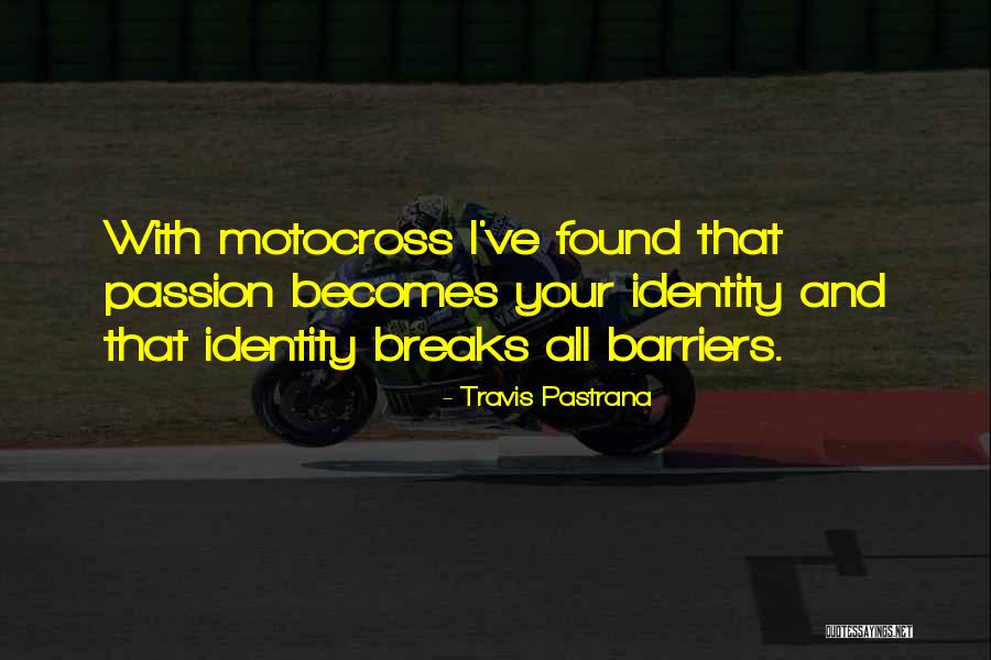 Break Barriers Quotes By Travis Pastrana Break Barriers Quotes By Travis Pastrana