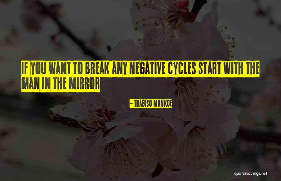 Break Cycles Quotes By Thabiso Monkoe Break Cycles Quotes By Thabiso Monkoe
