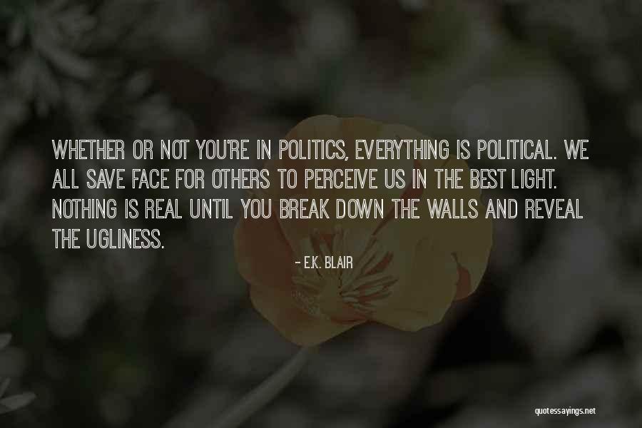 Break Down Her Walls Quotes By E.K. Blair Break Down Her Walls Quotes By E.K. Blair