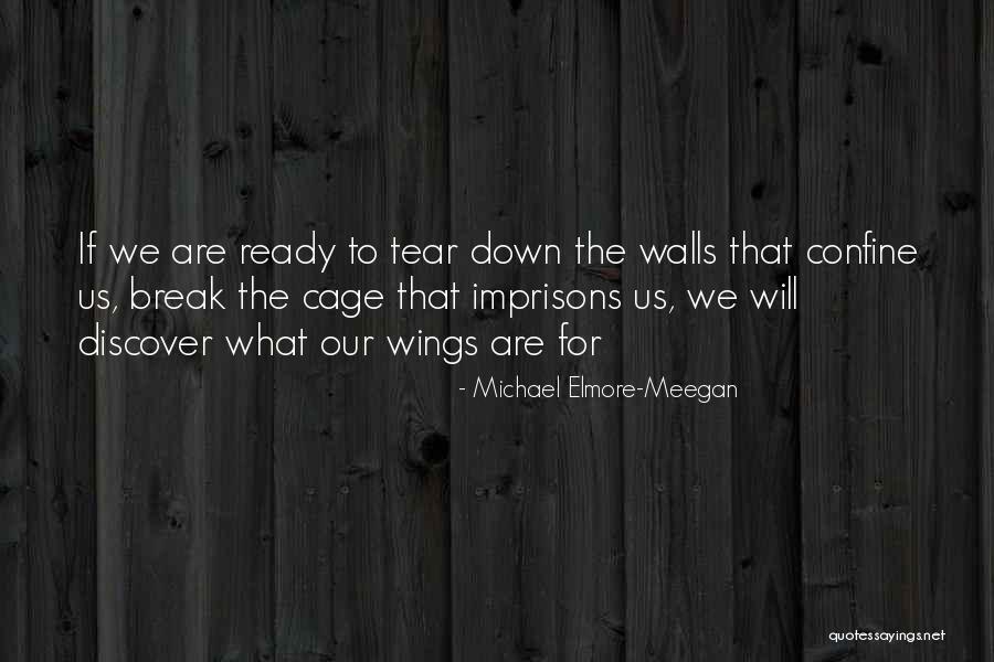 Break Down Her Walls Quotes By Michael Elmore-Meegan Break Down Her Walls Quotes By Michael Elmore-Meegan