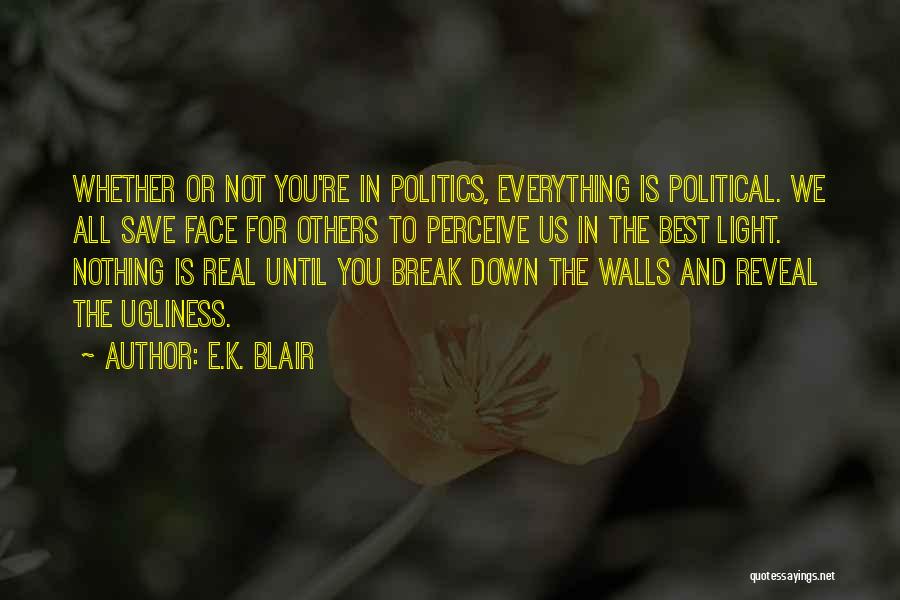 Break Down These Walls Quotes By E.K. Blair