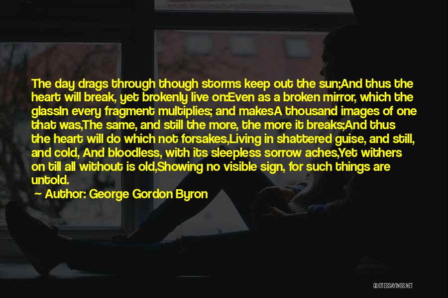 Break Even Quotes By George Gordon Byron