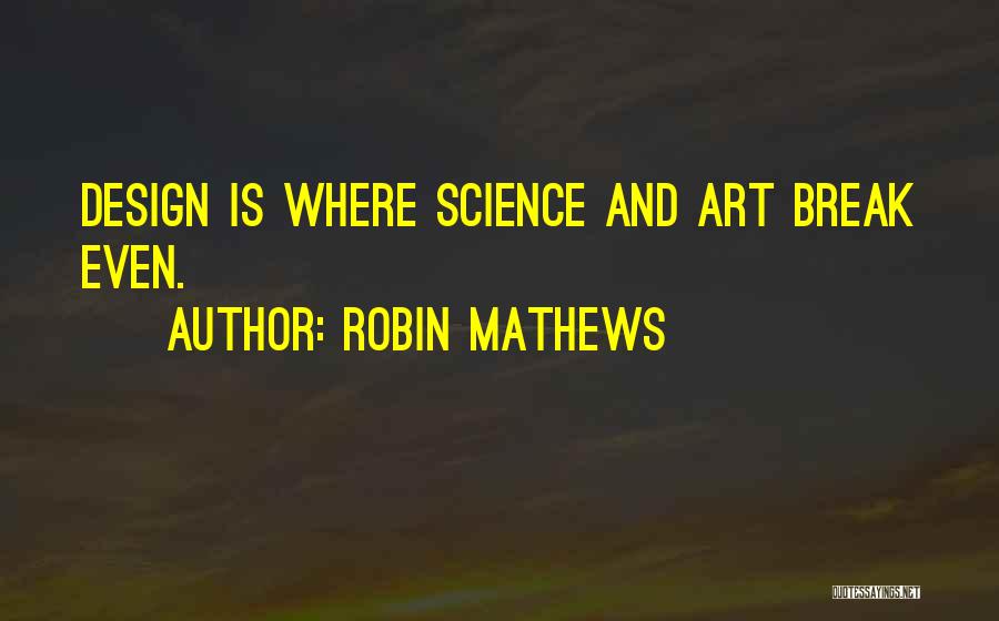 Break Even Quotes By Robin Mathews