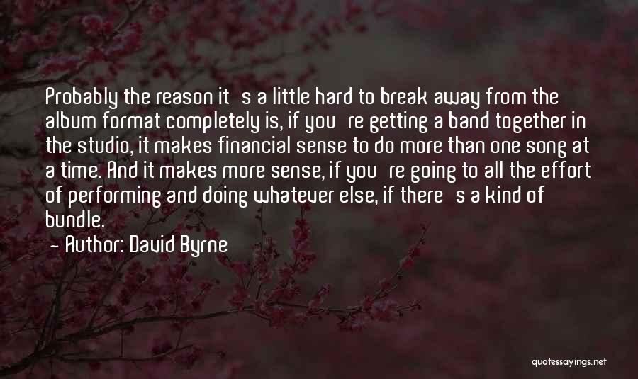 Break Even Song Quotes By David Byrne