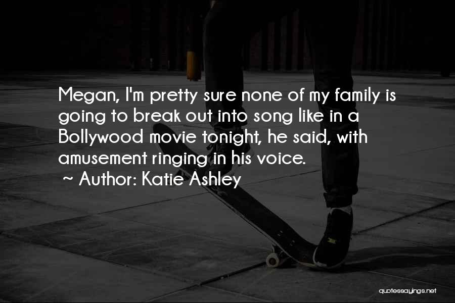 Break Even Song Quotes By Katie Ashley
