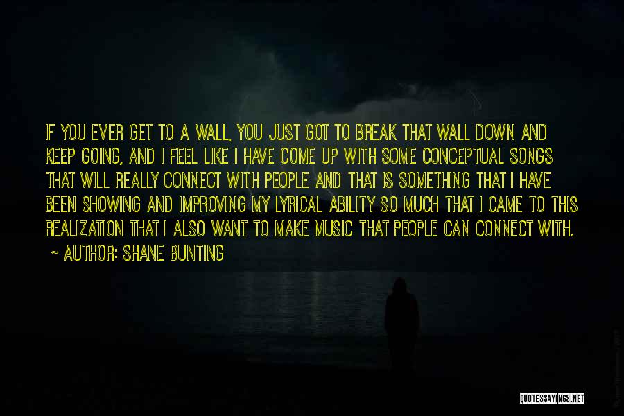 Break Even Song Quotes By Shane Bunting