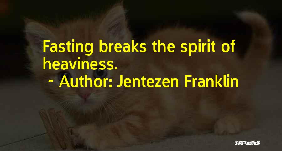 Break Fasting Quotes By Jentezen Franklin