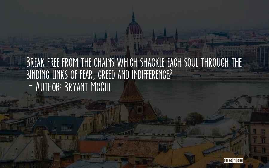 Break Free From Chains Quotes By Bryant McGill