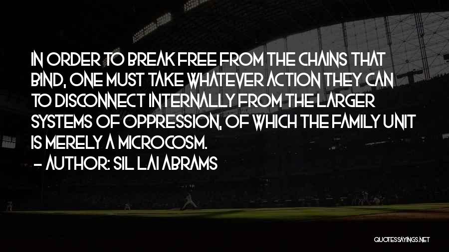 Break Free From Chains Quotes By Sil Lai Abrams