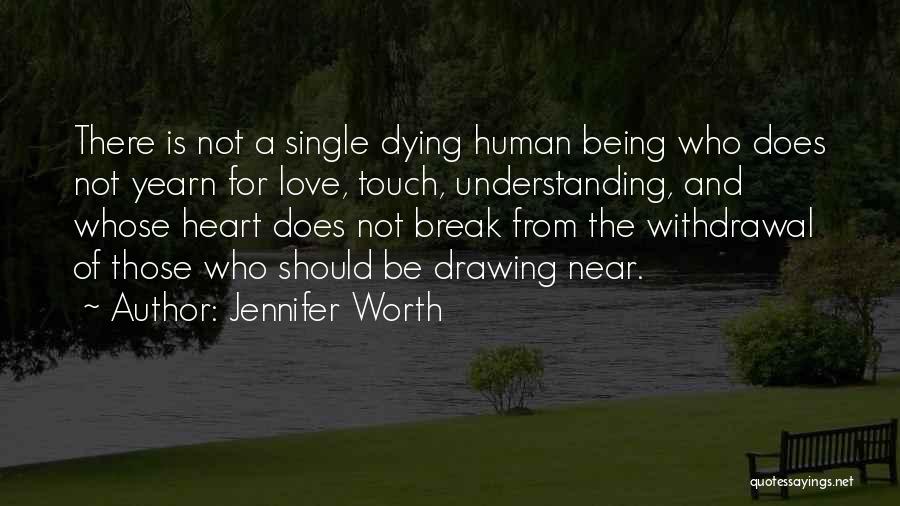 Break From Love Quotes By Jennifer Worth