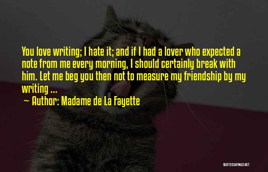 Break From Love Quotes By Madame De La Fayette