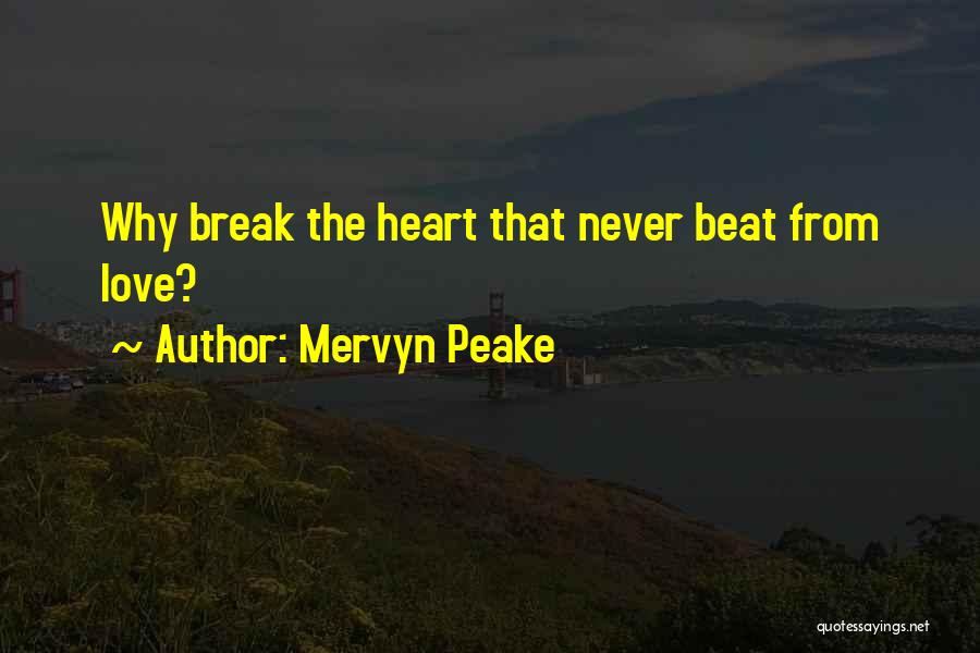 Break From Love Quotes By Mervyn Peake