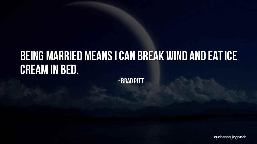 Break Her Bed Quotes By Brad Pitt Break Her Bed Quotes By Brad Pitt