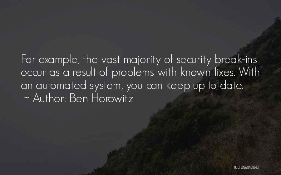 Break Ins Quotes By Ben Horowitz